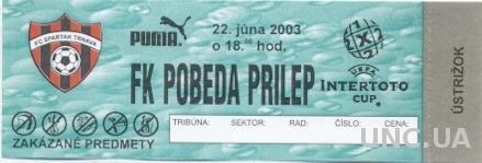 билет Spartak Trnava,Slovakia/Словак-FK Pobeda,Macedonia/Макед.2003 match ticket