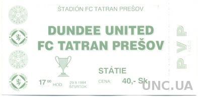 билет Tatran Presov,Slovakia/Словак.- Dundee Utd,Scotland/Шотл.1994 match ticket