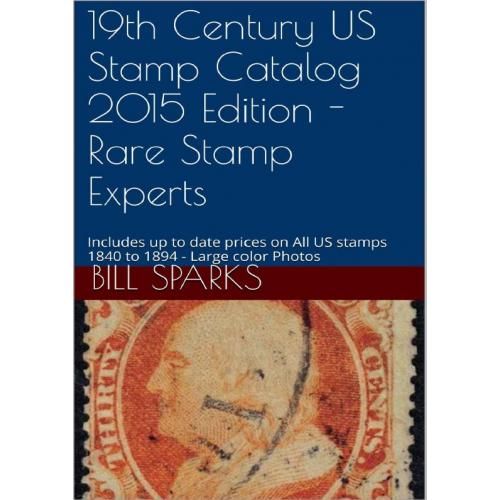 Bill Sparks. 19th Century US Stamp Catalog (2015) / Каталог марок США XIX века *PDF