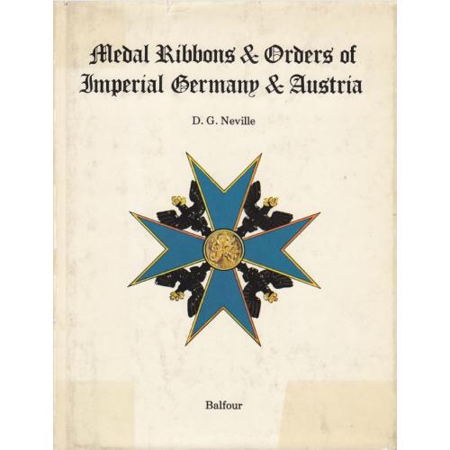 D.G. Neville. Medal Ribbons &amp; Orders of Imperial Germany &amp; Austria (1974) *PDF