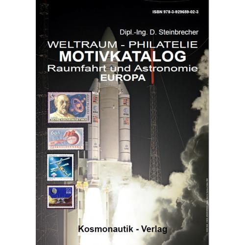D. Steinbreche. Philatelie Motivkatalog Raumfahrt und Astronomie Europa (2007) *PDF