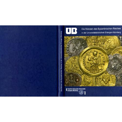 Die Münzen des Byzantinischen Reiches in der Universitätsbibliothek Erlangen-Nürnberg (2007) *PDF