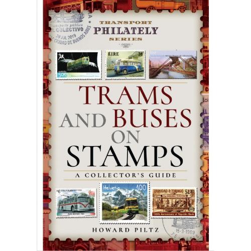 Howard Piltz. Trams and Buses on Stamps (Transport Philately Series) (2021) *PDF