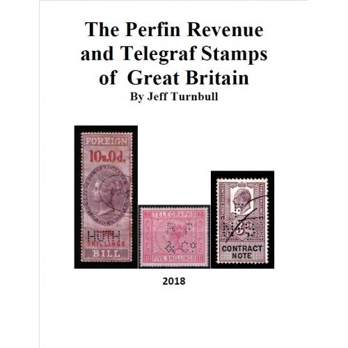 Jeff Turnbull. The Perfin Revenue and Telegraf Stamps of Great Britain (2018) *PDF