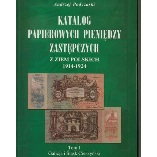 Katalog Papierowych Pieniedzy Zastepczych z Ziem Polskich 1914 - 1924. Tom I / Нотгельды Польши *PDF