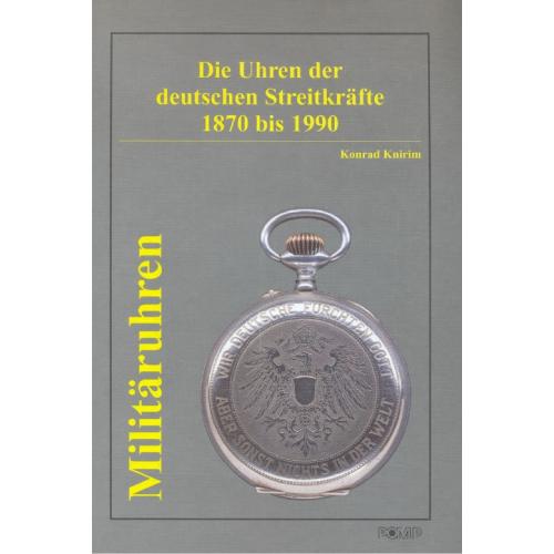 Knirim K. Militäruhren. Die Uhren der deutschen Streitkräfte 1870 bis 1990 (1998) *PDF