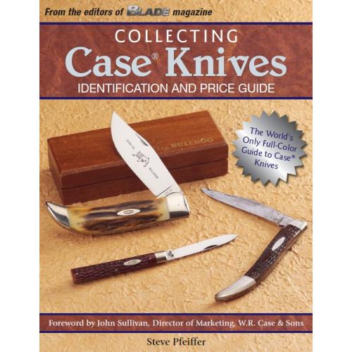 Krause Publications 2009 Collecting Case Knives. Identification and Price Guide. Steve Pfeiffer *PDF