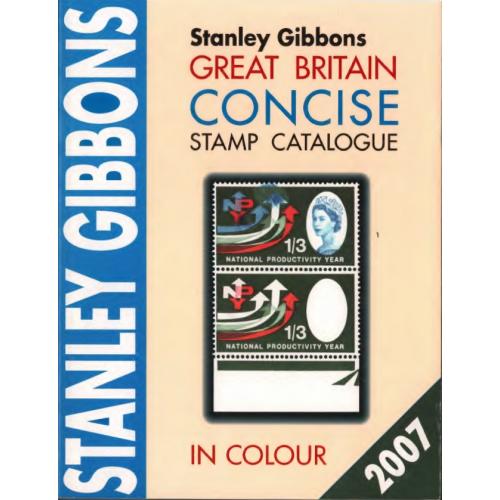 Stanley Gibbons. Great Britain Concise stamp catalogue 2007 / Каталог марок Великобритании *PDF