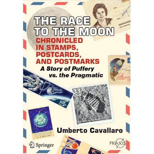 Umberto Cavallaro. The Race to the Moon Chronicled in Stamps, Postcards, and Postmarks (2018) *PDF