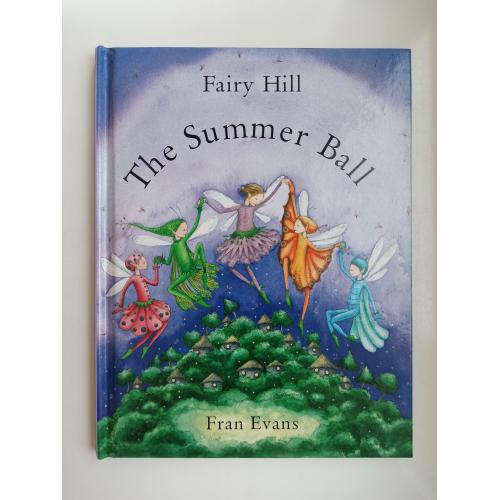 Fairy Hill. The Summer Ball - Fran Evans -