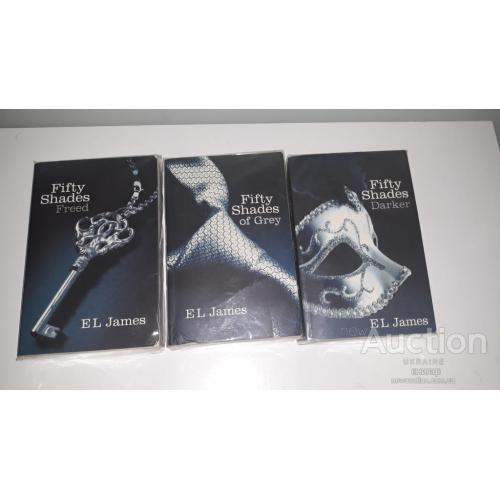 E L James . Fifty Shades Trilogy (Fifty Shades of Grey / Fifty Shades Darker / Fifty Shades Freed) .