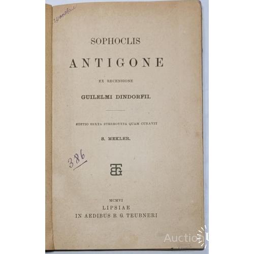 1881.37 Sophoclis Antigone ex Guilelmi Dindorfii.1889 S. Mekler.