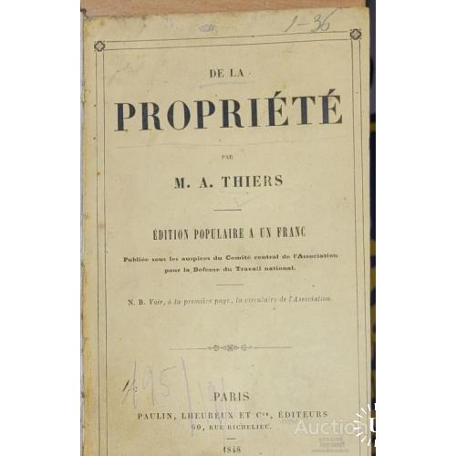 1959.38 De la Propriete par. M. A. Thiers 1848 г. О СОБСТВЕННОСТИ. М.А. Тьер.