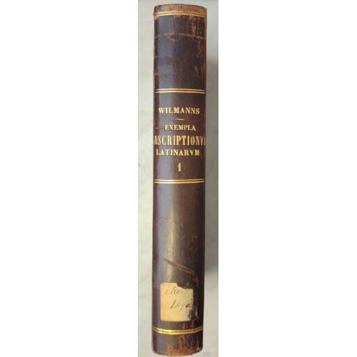 2593.13 Gustav Wilmanns. Exempla inscriptionvm latinarvm.1873 т.1