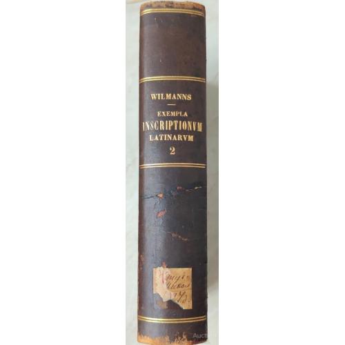 2596.13 Gustav Wilmanns. Exempla inscriptionvm latinarvm.1873 т.2