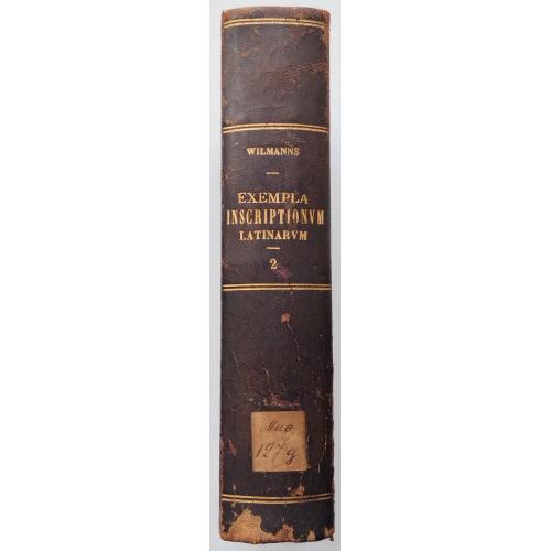 261.67 Gustav Wilmanns. Exempla inscriptionvm latinarvm.1873 т.2