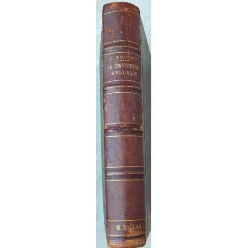 2618.46 Изучение конституционного права.1888 г. De la Constitution Anglaise. E. Boutmy.