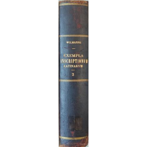 2653.47 Gustav Wilmanns. Exempla inscriptionvm latinarvm.1873 т.2