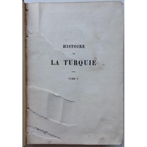 405.70 История Турции.1854. Histoire de Tuquie, tome V.typographie de Ch. Lahure