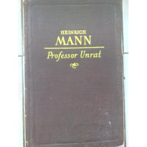 Heinrich MANN. "Professor Unrat". Генрих Манн, " Профессор Унрат" (на нем.) 1952