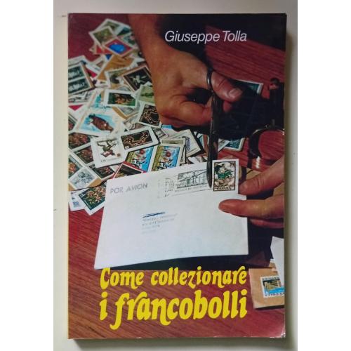 Giuseppe Tolla - Come Collezionare I Francobolli (1976)