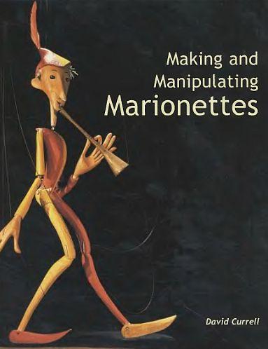 Making and Manipulating Marionettes - D.Currel - *.djvu
