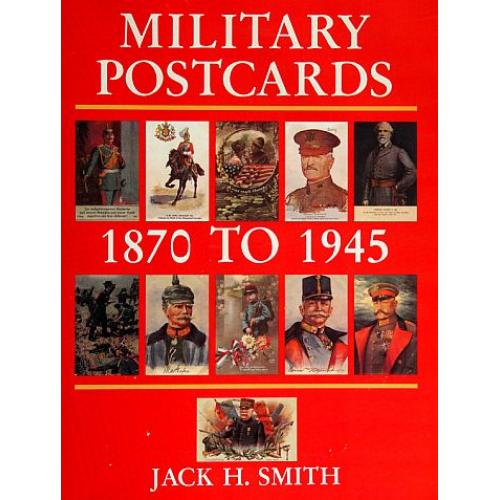 Военные открытки 1870-1945 гг. / Military Postcards 1870 to 1945 гг. - Smith J.H. - 1988 - *.pdf