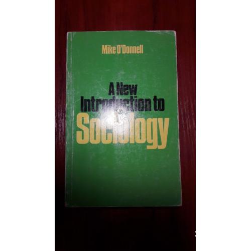 Mike O'Donnell. A New Introduction to Sociology (1985) / М. О'Доннелл. Введение в социологию.