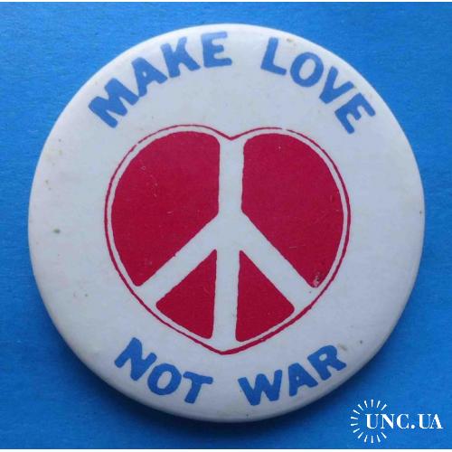 Занимайтесь любовью, а не войной Антивоенный лозунг, приуроченный к американо-вьетнамской войне